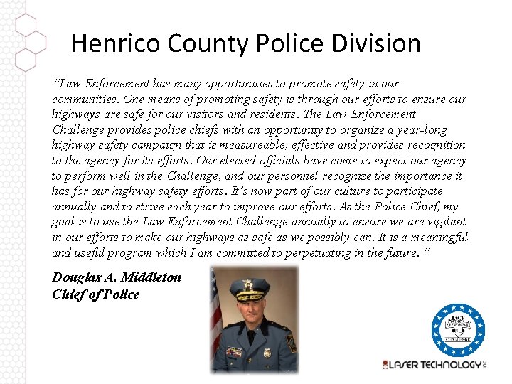 Henrico County Police Division “Law Enforcement has many opportunities to promote safety in our