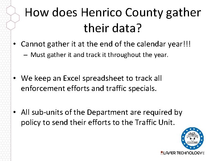 How does Henrico County gather their data? • Cannot gather it at the end