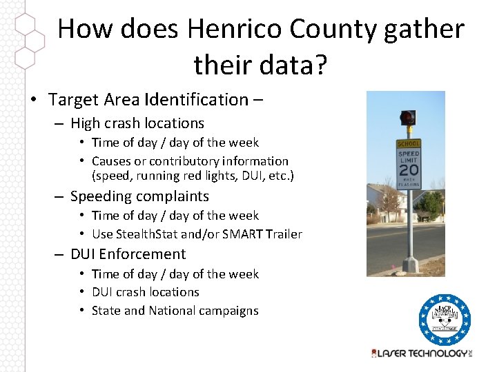 How does Henrico County gather their data? • Target Area Identification – – High