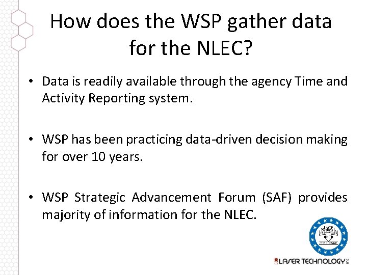 How does the WSP gather data for the NLEC? • Data is readily available