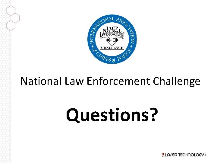 National Law Enforcement Challenge Questions? 