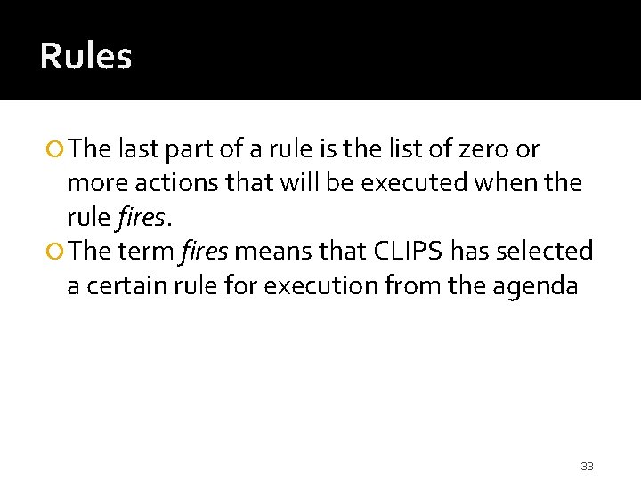 Rules The last part of a rule is the list of zero or more