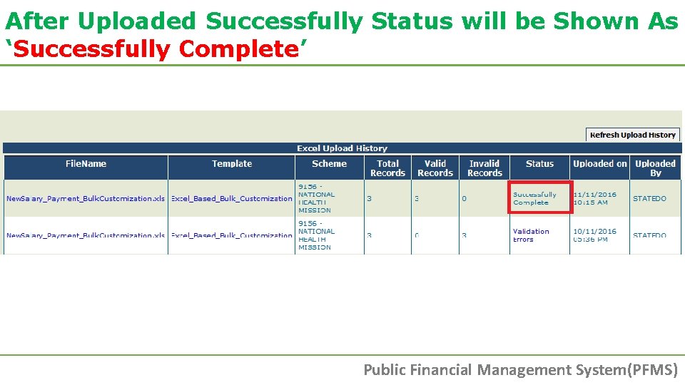After Uploaded Successfully Status will be Shown As ‘Successfully Complete’ Public Financial Management System(PFMS) After Uploaded Successfully Status will be Shown As ‘Successfully Complete’ Public Financial Management System(PFMS)