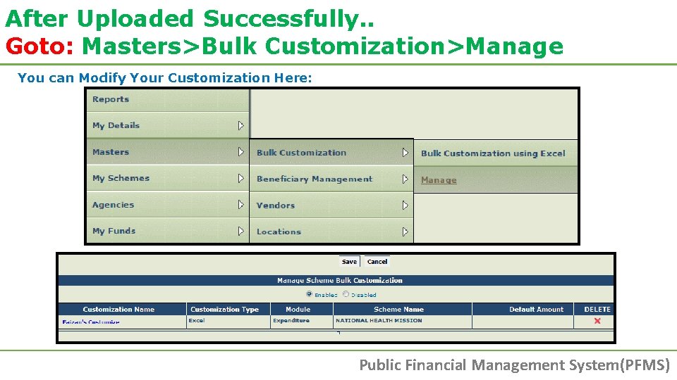 After Uploaded Successfully. . Goto: Masters>Bulk Customization>Manage You can Modify Your Customization Here: Public After Uploaded Successfully. . Goto: Masters>Bulk Customization>Manage You can Modify Your Customization Here: Public