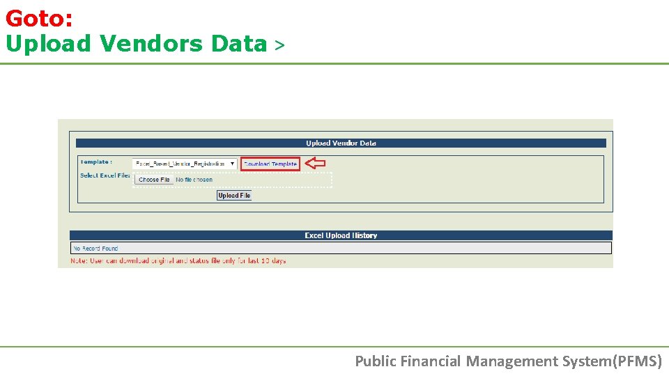 Goto: Upload Vendors Data > Public Financial Management System(PFMS) Goto: Upload Vendors Data > Public Financial Management System(PFMS)