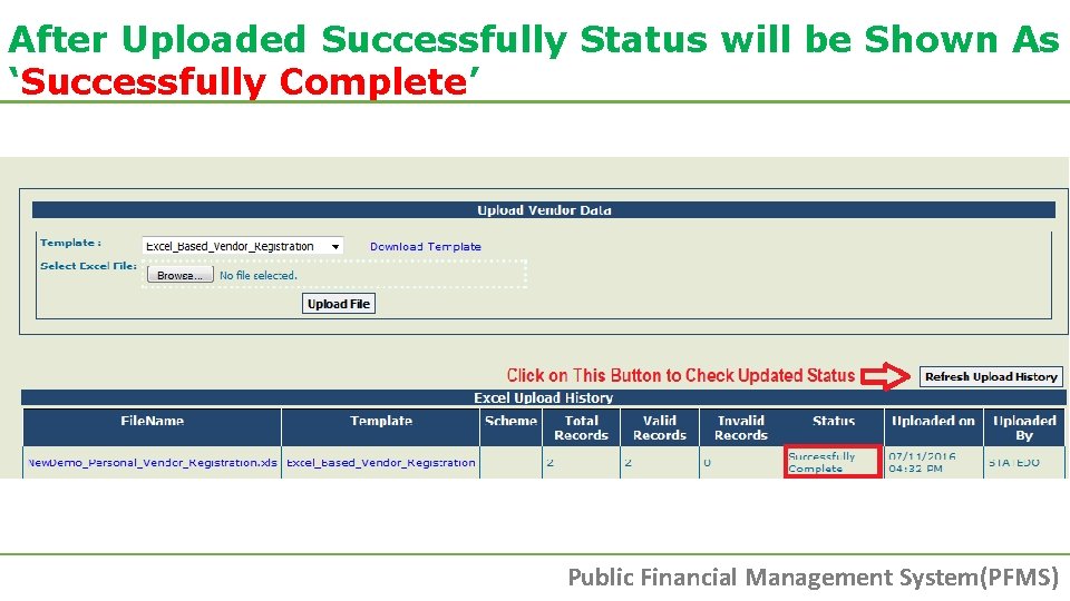 After Uploaded Successfully Status will be Shown As ‘Successfully Complete’ Public Financial Management System(PFMS) After Uploaded Successfully Status will be Shown As ‘Successfully Complete’ Public Financial Management System(PFMS)