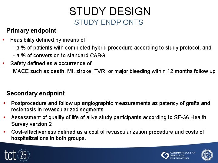 STUDY DESIGN STUDY ENDPIONTS Primary endpoint § § Feasibility defined by means of -