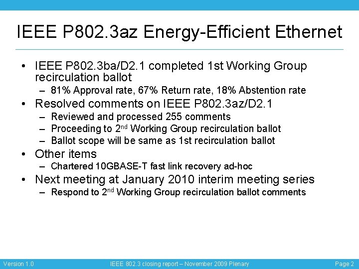 IEEE P 802. 3 az Energy-Efficient Ethernet • IEEE P 802. 3 ba/D 2.