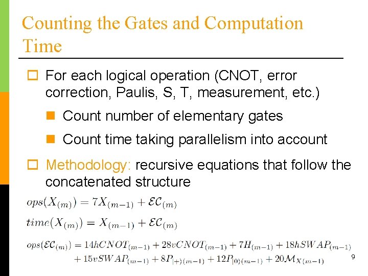 Counting the Gates and Computation Time o For each logical operation (CNOT, error correction,