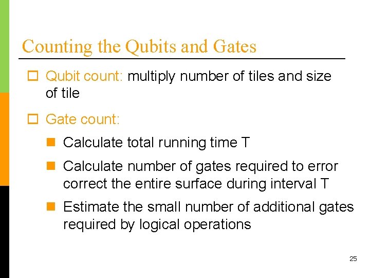 Counting the Qubits and Gates o Qubit count: multiply number of tiles and size