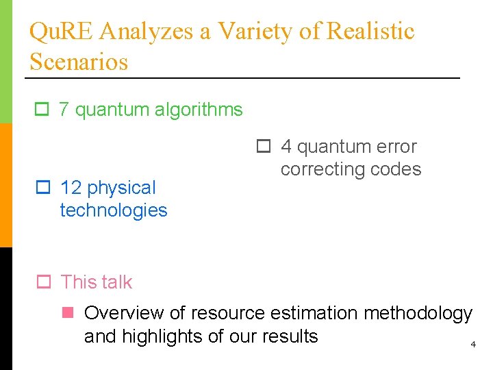 Qu. RE Analyzes a Variety of Realistic Scenarios o 7 quantum algorithms o 12