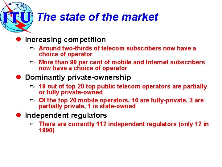 The state of the market l Increasing competition ð Around two-thirds of telecom subscribers