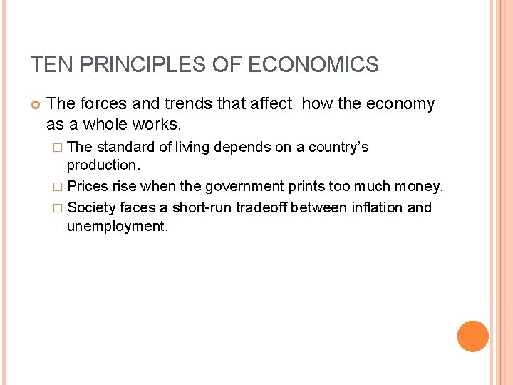 TEN PRINCIPLES OF ECONOMICS The forces and trends that affect how the economy as