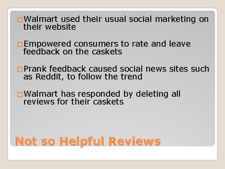 �Walmart used their usual social marketing on their website �Empowered consumers to rate and