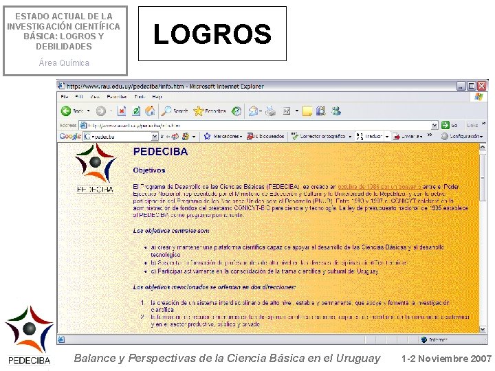 ESTADO ACTUAL DE LA INVESTIGACIÓN CIENTÍFICA BÁSICA: LOGROS Y DEBILIDADES LOGROS Área Química Balance