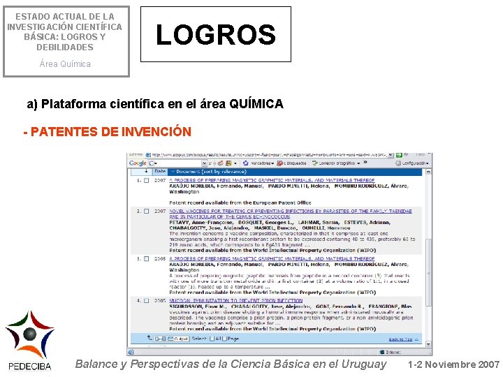ESTADO ACTUAL DE LA INVESTIGACIÓN CIENTÍFICA BÁSICA: LOGROS Y DEBILIDADES LOGROS Área Química a)