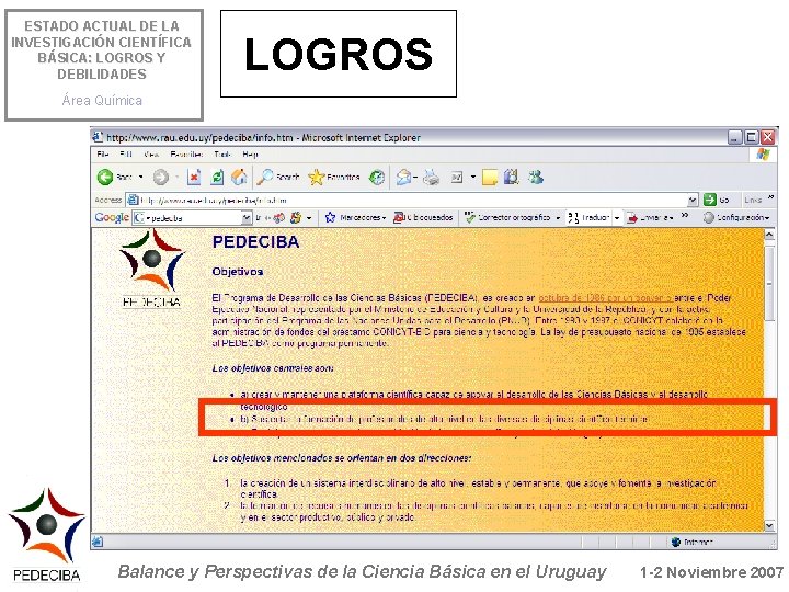 ESTADO ACTUAL DE LA INVESTIGACIÓN CIENTÍFICA BÁSICA: LOGROS Y DEBILIDADES LOGROS Área Química Balance
