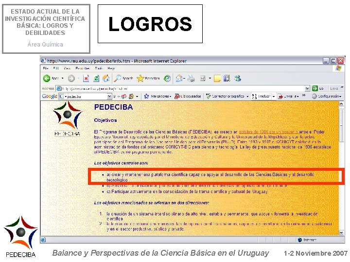 ESTADO ACTUAL DE LA INVESTIGACIÓN CIENTÍFICA BÁSICA: LOGROS Y DEBILIDADES LOGROS Área Química Balance