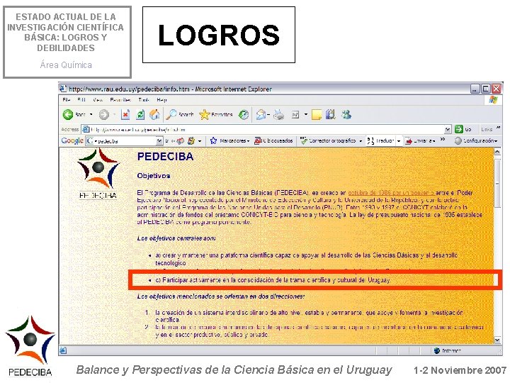 ESTADO ACTUAL DE LA INVESTIGACIÓN CIENTÍFICA BÁSICA: LOGROS Y DEBILIDADES LOGROS Área Química Balance