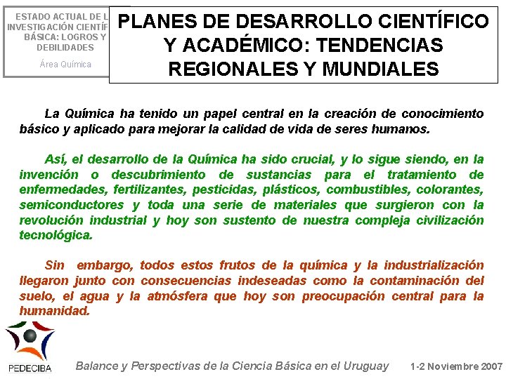 PLANES DE DESARROLLO CIENTÍFICO Y ACADÉMICO: TENDENCIAS REGIONALES Y MUNDIALES ESTADO ACTUAL DE LA