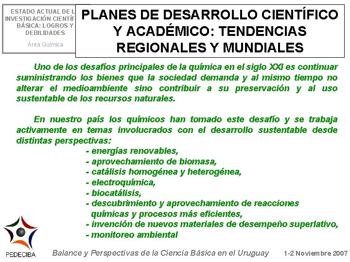 PLANES DE DESARROLLO CIENTÍFICO Y ACADÉMICO: TENDENCIAS REGIONALES Y MUNDIALES ESTADO ACTUAL DE LA