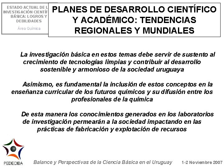 PLANES DE DESARROLLO CIENTÍFICO Y ACADÉMICO: TENDENCIAS REGIONALES Y MUNDIALES ESTADO ACTUAL DE LA