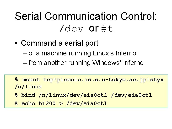 Serial Communication Control: /dev or #t • Command a serial port – of a