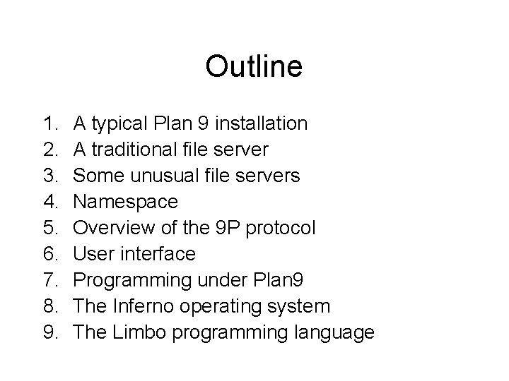 Outline 1. 2. 3. 4. 5. 6. 7. 8. 9. A typical Plan 9