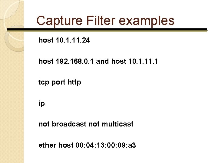 Capture Filter examples host 10. 1. 11. 24 host 192. 168. 0. 1 and