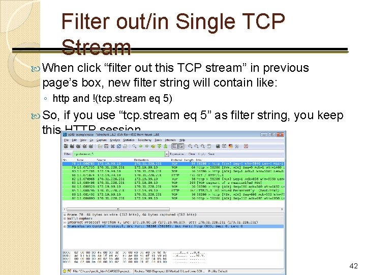 Filter out/in Single TCP Stream When click “filter out this TCP stream” in previous