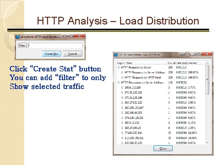 HTTP Analysis – Load Distribution Click “Create Stat” button You can add “filter” to