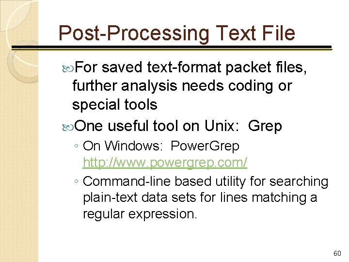 Post-Processing Text File For saved text-format packet files, further analysis needs coding or special