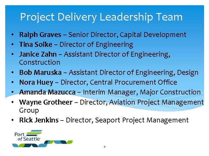 Project Delivery Leadership Team • Ralph Graves – Senior Director, Capital Development • Tina