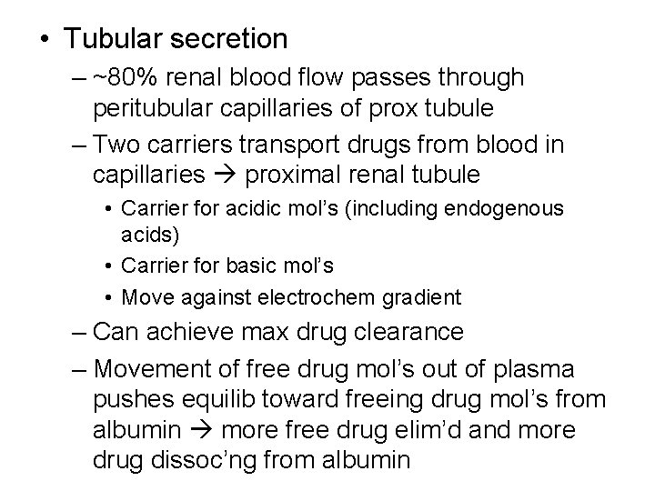  • Tubular secretion – ~80% renal blood flow passes through peritubular capillaries of