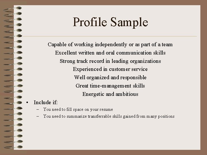 Profile Sample Capable of working independently or as part of a team Excellent written