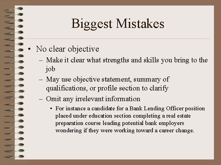Biggest Mistakes • No clear objective – Make it clear what strengths and skills