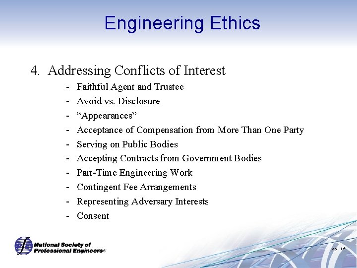 Engineering Ethics 4. Addressing Conflicts of Interest - Faithful Agent and Trustee Avoid vs.