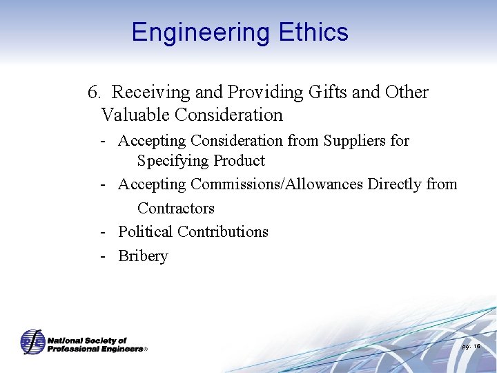 Engineering Ethics 6. Receiving and Providing Gifts and Other Valuable Consideration - Accepting Consideration