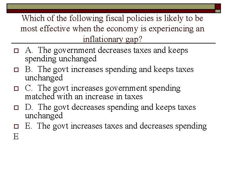 Which of the following fiscal policies is likely to be most effective when the