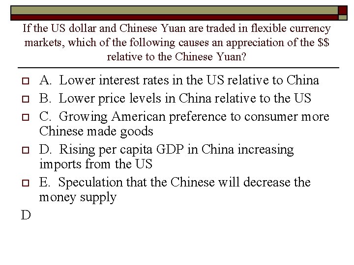 If the US dollar and Chinese Yuan are traded in flexible currency markets, which