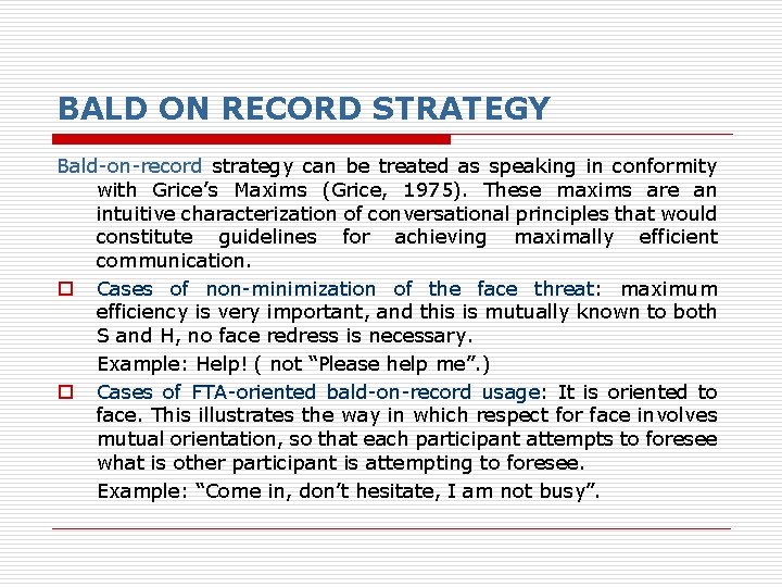 BALD ON RECORD STRATEGY Bald-on-record strategy can be treated as speaking in conformity with BALD ON RECORD STRATEGY Bald-on-record strategy can be treated as speaking in conformity with