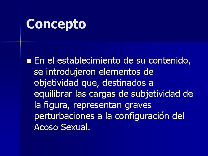 Concepto n En el establecimiento de su contenido, se introdujeron elementos de objetividad que,