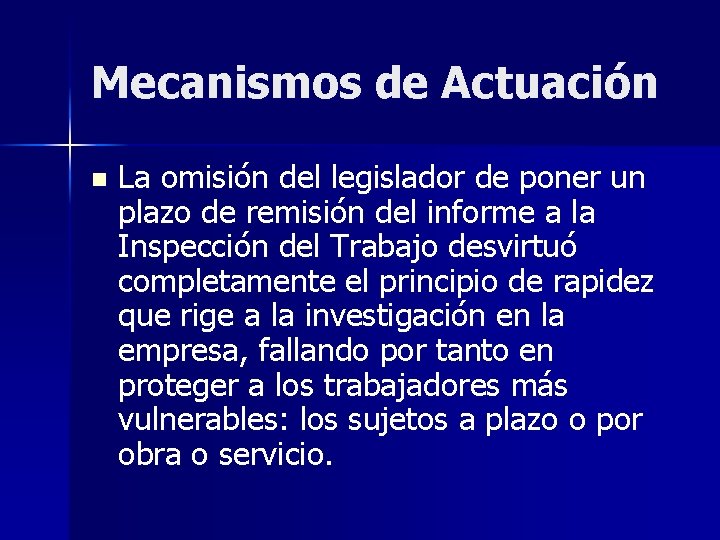 Mecanismos de Actuación n La omisión del legislador de poner un plazo de remisión