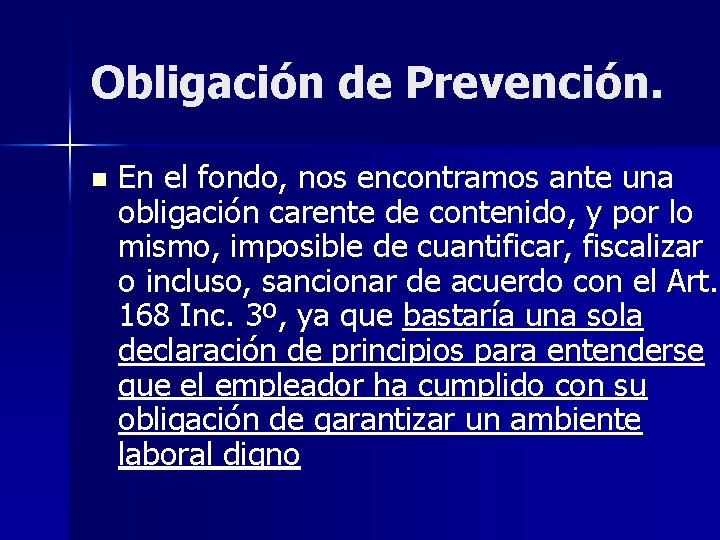 Obligación de Prevención. n En el fondo, nos encontramos ante una obligación carente de