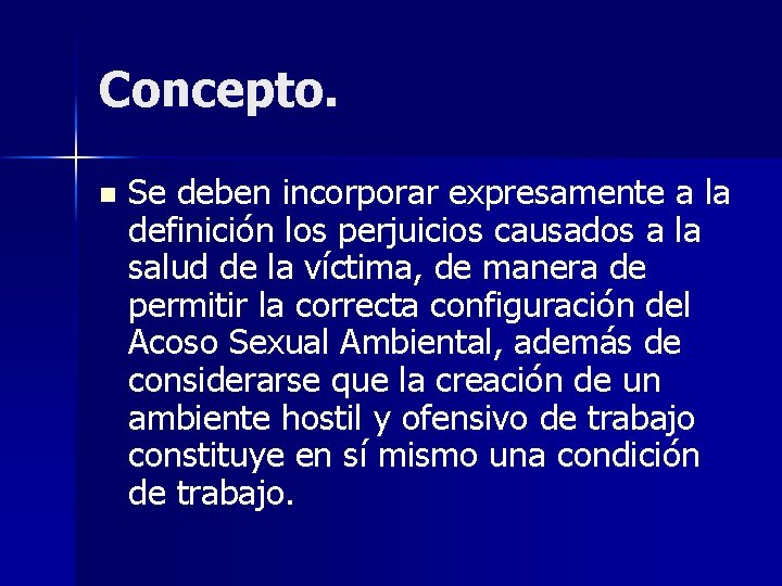 Concepto. n Se deben incorporar expresamente a la definición los perjuicios causados a la