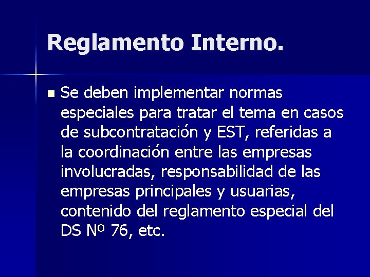 Reglamento Interno. n Se deben implementar normas especiales para tratar el tema en casos