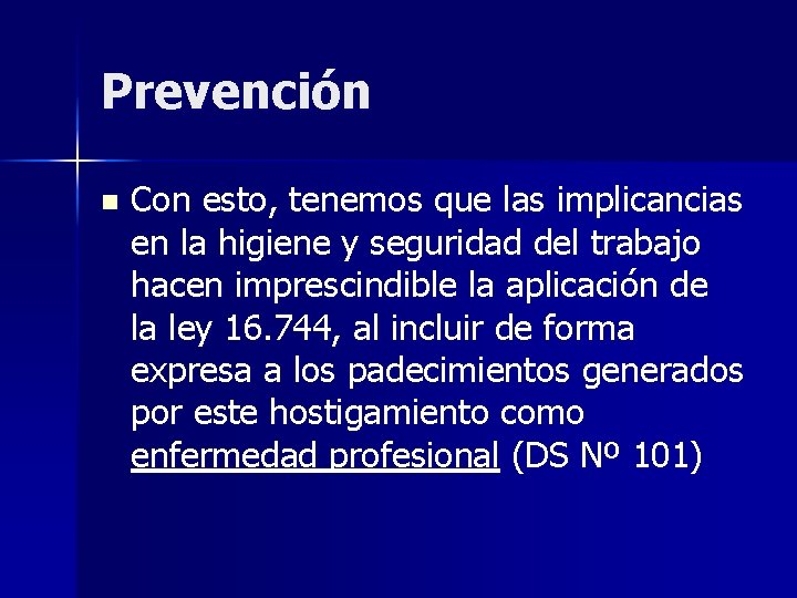 Prevención n Con esto, tenemos que las implicancias en la higiene y seguridad del