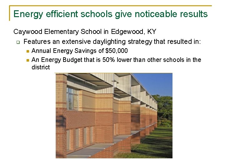 Energy efficient schools give noticeable results Caywood Elementary School in Edgewood, KY q Features