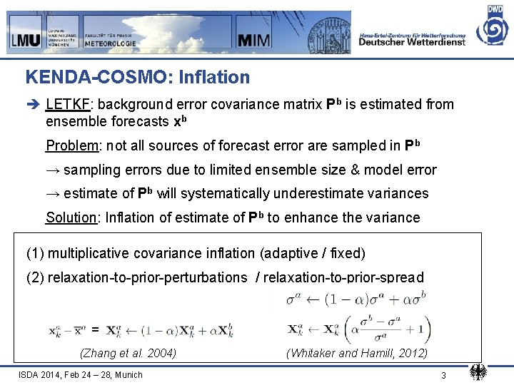 KENDA-COSMO: Inflation è LETKF: background error covariance matrix Pb is estimated from ensemble forecasts