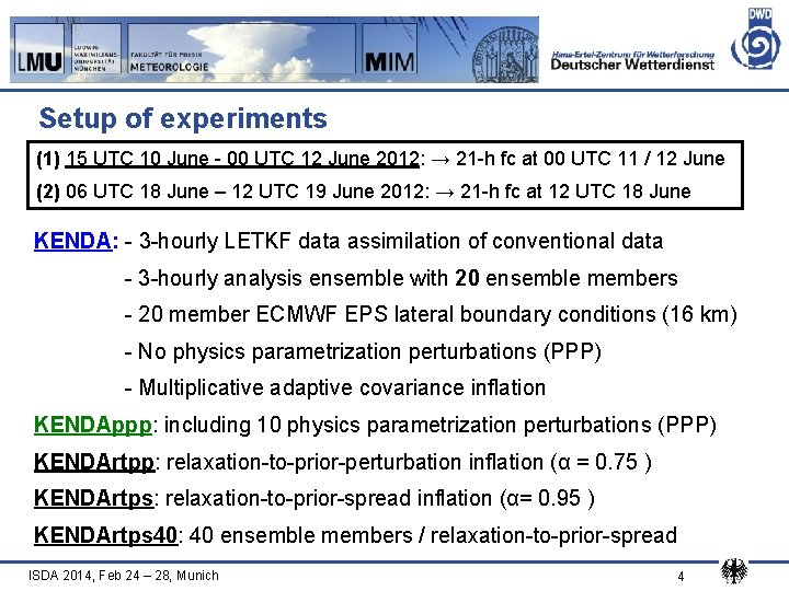 Setup of experiments (1) 15 UTC 10 June - 00 UTC 12 June 2012: